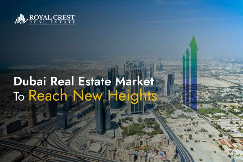 Dubai Real Estate Market To Reach New Heights