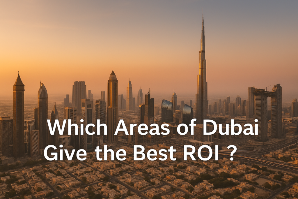 Areas of Dubai for best ROI